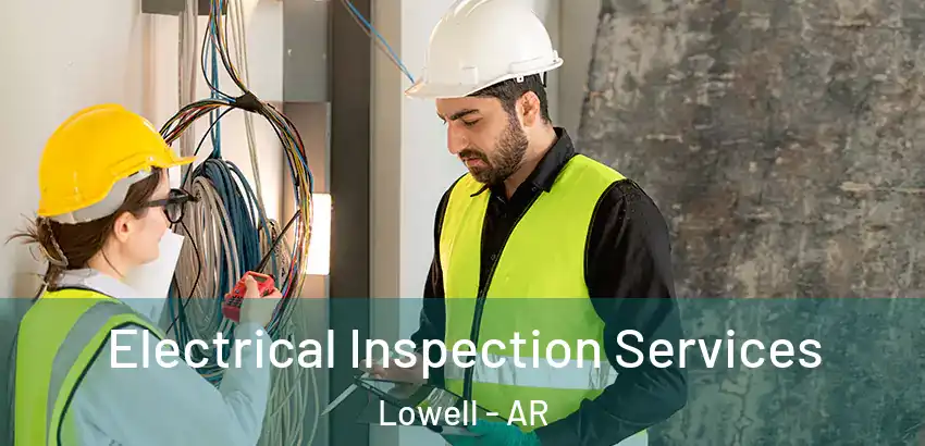 Electrical Inspection Services Lowell - AR
