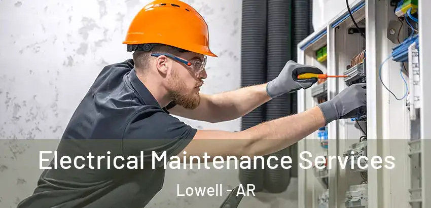  Electrical Maintenance Services Lowell - AR