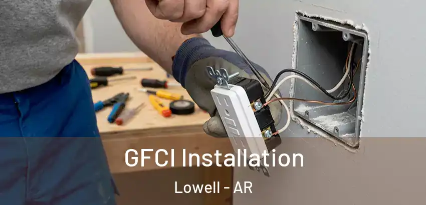 GFCI Installation Lowell - AR